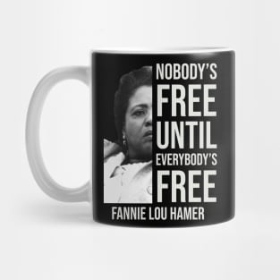 Nobody's Free Until Everybody's Free | Fannie Lou Hamer | Black Woman | Civil Rights Mug